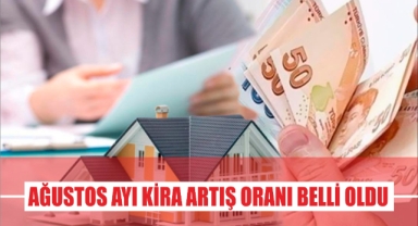 Ağustos Ayı Kira Artış Oranı Belli Oldu