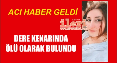 Giresun'da acı haber! Kayıp kadın ölü bulundu