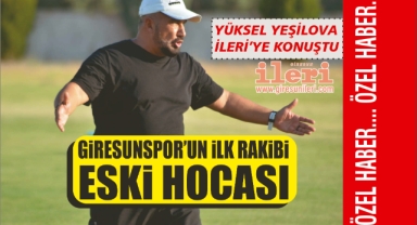 Giresunspor’un ilk rakibi eski hocası… Yeşilova İleri’ye özel konuştu: Heyecanlıyım