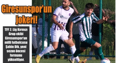 Giresunspor’un jokeri!