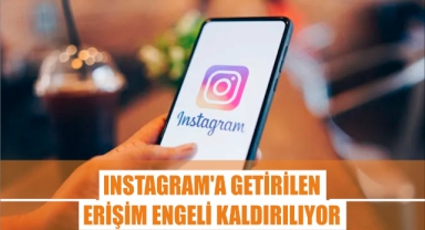 Instagram'a Getirilen Erişim Engeli Kaldırılıyor