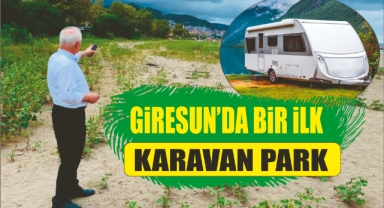 Giresun’da bir ilk… Karavan parkı yapılıyor