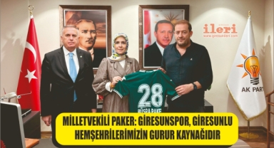 Milletvekili Paker: Giresunspor, Giresunlu hemşehrilerimizin gurur kaynağıdır