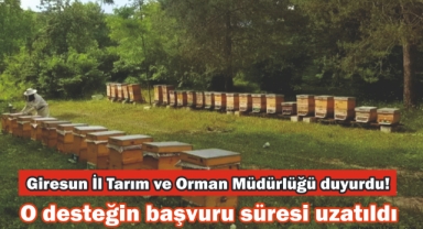 Giresun İl Tarım ve Orman Müdürlüğü duyurdu! O desteğin başvuru süresi uzatıldı