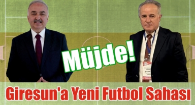 Giresun’a Yeni Futbol Sahası Müjdesi