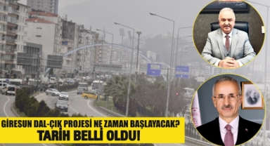 Giresun Dal-Çık Projesi Ne Zaman Başlayacak? Tarih Belli Oldu!