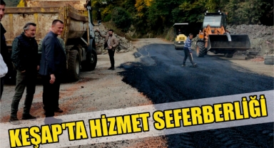 Giresun'un Keşap İlçesinde Hizmet Seferberliği