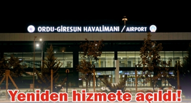 Ordu-Giresun Havalimanı, yeniden hizmete açıldı!