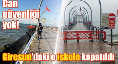 Can güvenliği yok! Giresun'daki o iskele kapatıldı