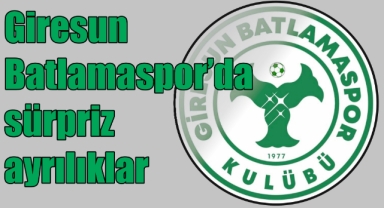 Giresun Batlamaspor’da sürpriz ayrılıklar