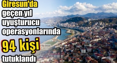 Giresun'da geçen yıl uyuşturucu operasyonlarında 94 kişi tutuklandı