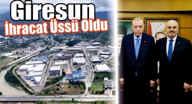 Giresun İhracat Üssü Oldu