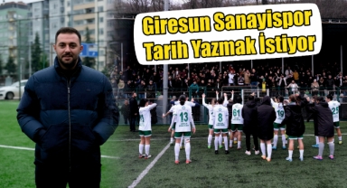 Giresun Sanayispor Tarih Yazmak İstiyor