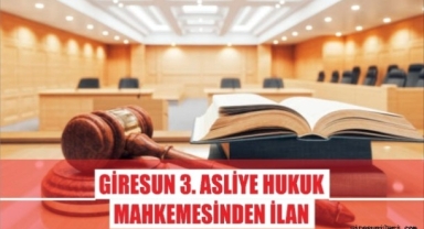 Giresun 3. Asliye Hukuk Mahkemesinden İlan