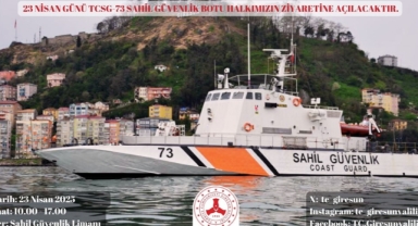 Giresun'da 23 Nisan Ulusal Egemenlik ve Çocuk Bayramı'nda TCSG-73 Sahil Güvenlik Botu Ziyarete Açılıyor