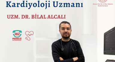 Kardiyoloji Uzmanı Dr. Bilal Alcalı, Giresun A. İlhan Özdemir Devlet Hastanesi’nde Hasta Kabulüne Başladı