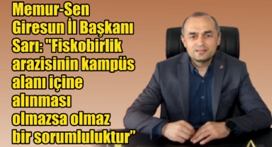 Memur-Sen Giresun İl Başkanı Sarı: 