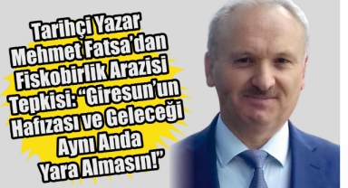 Tarihçi Yazar Mehmet Fatsa’dan Fiskobirlik Arazisi Tepkisi: “Giresun’un Hafızası ve Geleceği Aynı Anda Yara Almasın!”