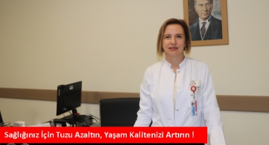 Giresun Eğitim ve Araştırma Hastanesi'nden Sağlık Uyarısı: Tuz Tüketimine Dikkat!