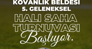 Kovanlık’ta 5. Geleneksel Halı Saha Futbol Turnuvası Başlıyor