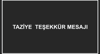Taziye Teşekkür Mesajı