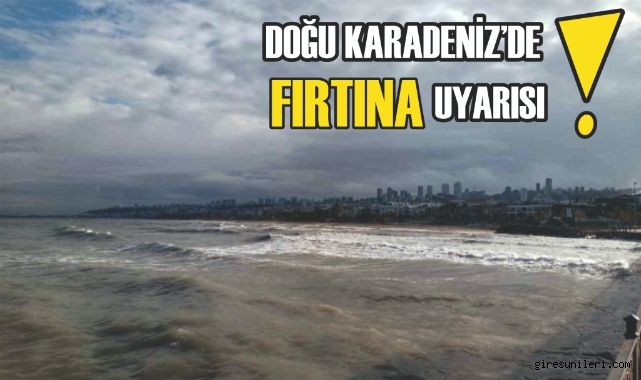 Giresun'da Fırtına Uyarısı: Yarına Dikkat!