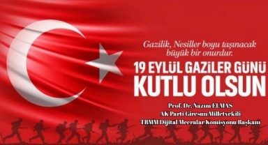 Giresun Milletvekili Elmas’tan 19 Eylül Gaziler Günü Mesajı