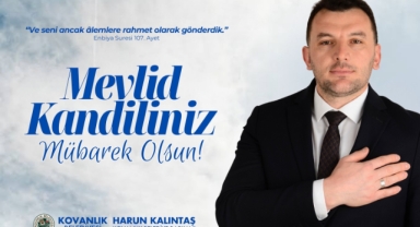 Kovanlık Belediye Başkanı Harun Kalıntaş’tan Mevlid Kandili Mesajı