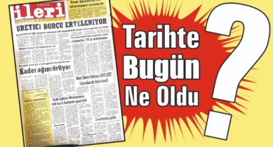 1985'ten Günümüze: İleri Gazetesi'nde 40 Yıl Önce Bugün