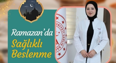 Uzmanından Ramazan’da Sağlıklı Beslenme Uyarısı