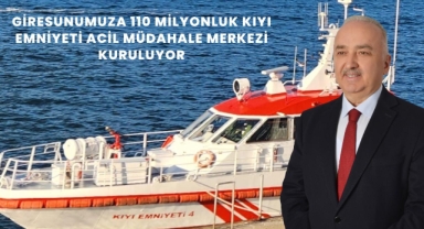 GİRESUN’UN DENİZİNE 110 MİLYON TL’LİK YENİ YATIRIM!