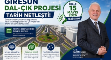 GİRESUN DAL-ÇIK PROJESİNDE TARİH NETLEŞTİ!