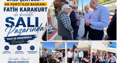 Başkan Şentürk Salı Pazarı'nda Esnaf ve Vatandaşlarla Buluştu