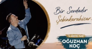 Oğuzhan Koç, Şebinkarahisar'da Sahne Alacak