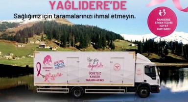 Gezici Kanser Tarama Aracı Yağlıdere’de Hizmet Verecek