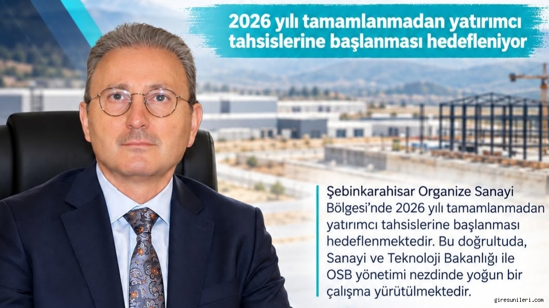 Şebinkarahisar OSB'de 700 Milyon Liralık İhale İçin Tarih Belli Oldu