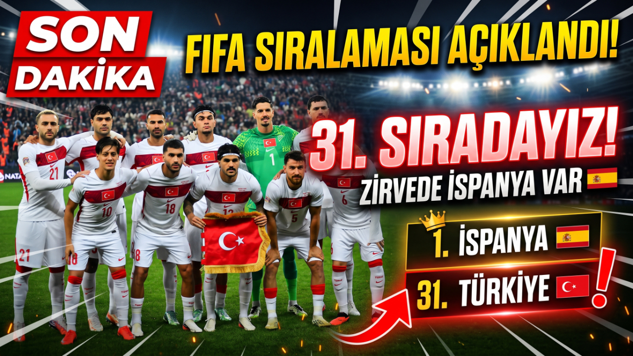 A Milli Takım'ın FIFA Sıralamasındaki Yeri Belli Oldu! Zirvede İspanya Var