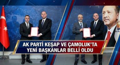 AK Parti Keşap ve Çamoluk'ta Yeni Başkanlar Belli Oldu