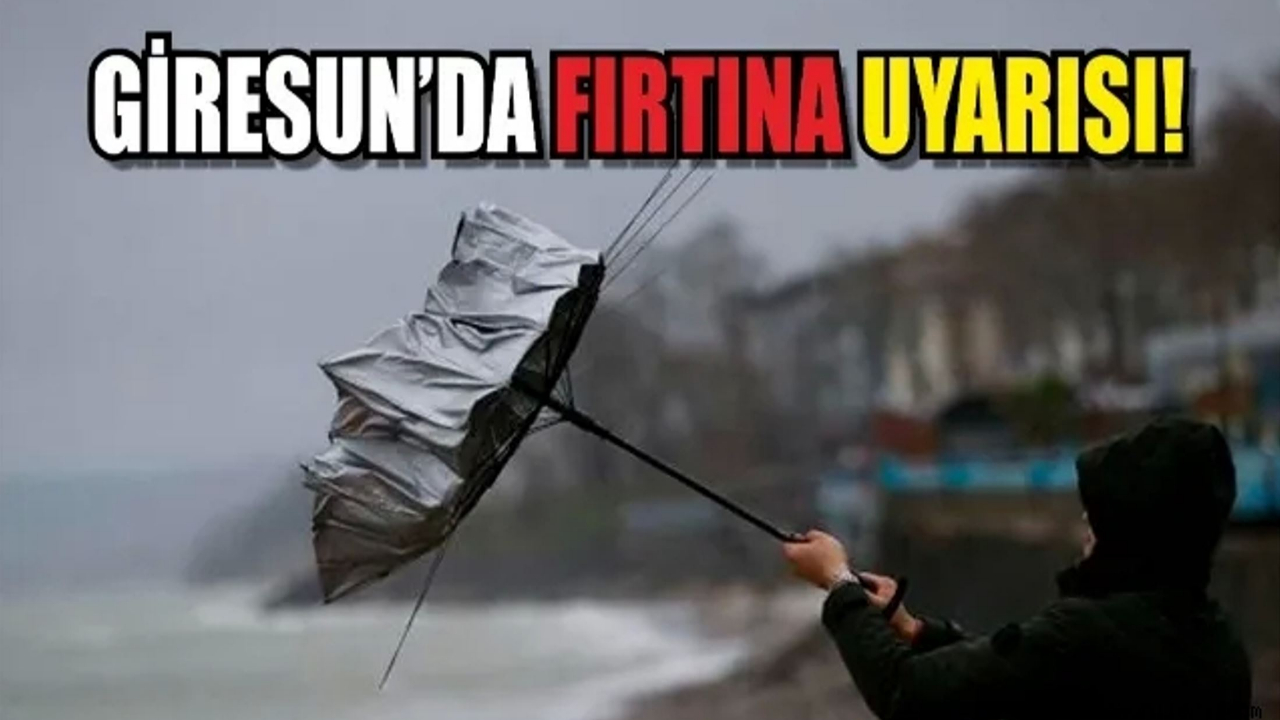 Giresun İçin Fırtına Uyarısı!