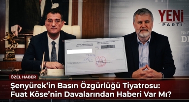 Şenyürek’in Basın Özgürlüğü Tiyatrosu: Fuat Köse’nin Davalarından Haberi Var Mı?