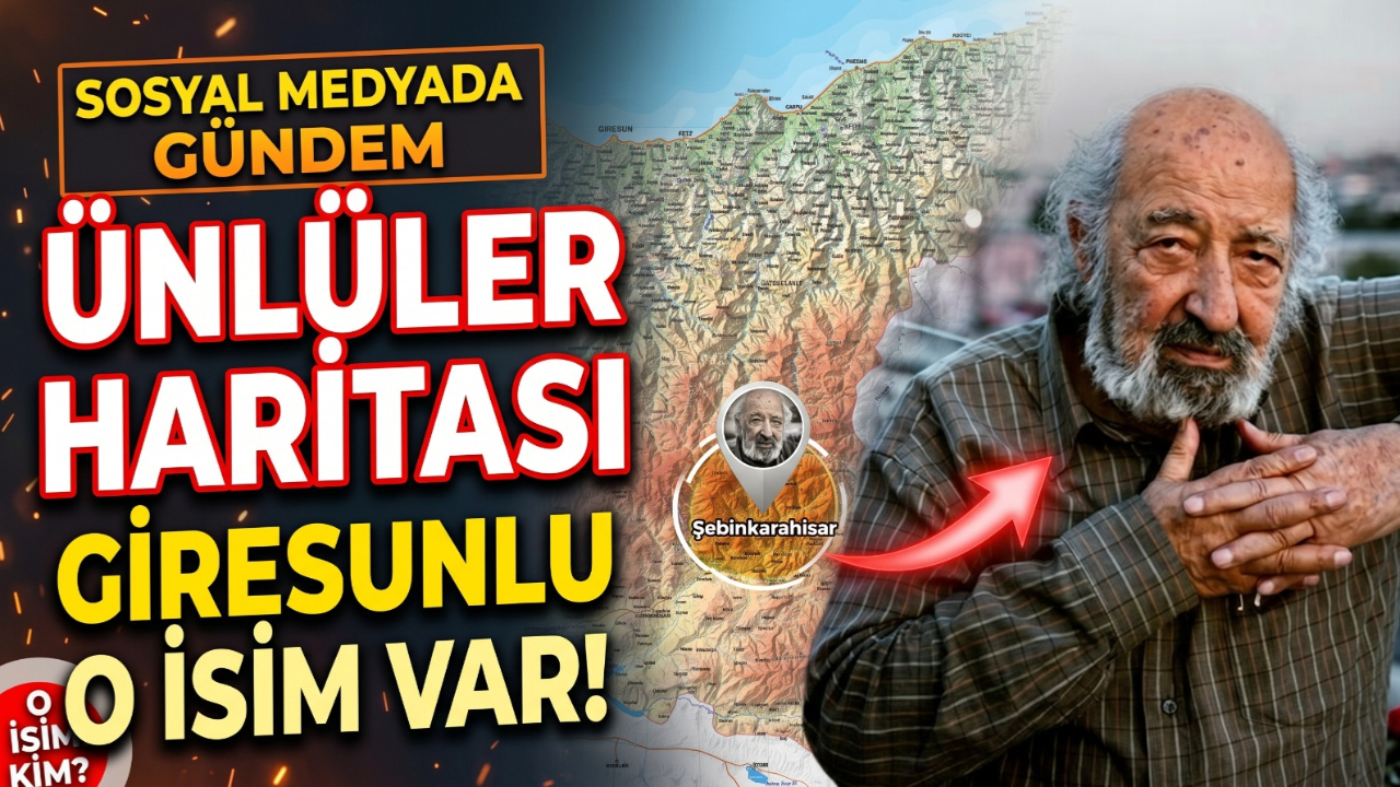 SOSYAL MEDYADA GÜNDEM OLAN ÜNLÜLER HARİTASI'NDA GİRESUN'LU O İSİM VAR!