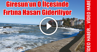 Giresun'un O İlçesinde Fırtına Hasarı Gideriliyor