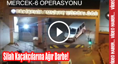 Silah Kaçakçılarına Ağır Darbe!