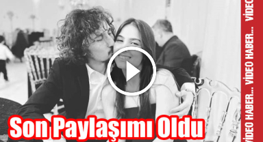 Son Paylaşımı Oldu 