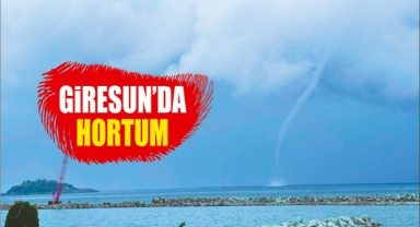 Giresun'da hortum! Saniye saniye kaydedildi