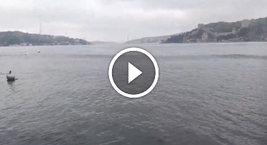 Deprem Anında Boğaz'da Dalgalar Oluştu!